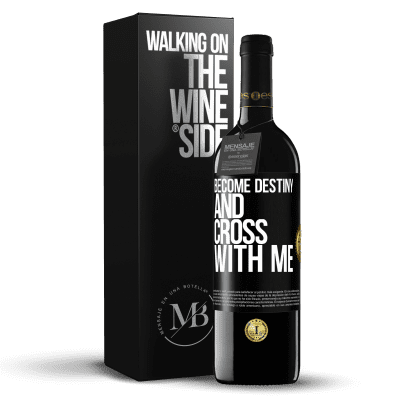 «Become destiny and cross with me» RED Edition MBE Reserve