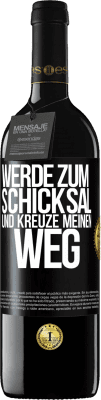 39,95 € Kostenloser Versand | Rotwein RED Ausgabe MBE Reserve Werde zum Schicksal und kreuze meinen Weg Schwarzes Etikett. Anpassbares Etikett Reserve 12 Monate Ernte 2014 Tempranillo