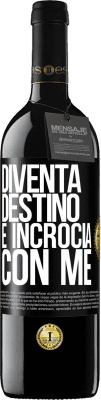 39,95 € Spedizione Gratuita | Vino rosso Edizione RED MBE Riserva Diventa destino e incrocia con me Etichetta Nera. Etichetta personalizzabile Riserva 12 Mesi Raccogliere 2014 Tempranillo