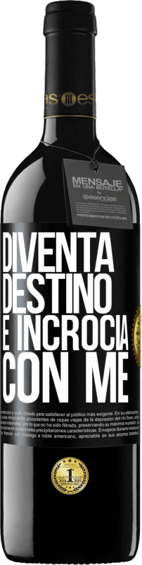 39,95 € Spedizione Gratuita | Vino rosso Edizione RED MBE Riserva Diventa destino e incrocia con me Etichetta Nera. Etichetta personalizzabile Riserva 12 Mesi Raccogliere 2015 Tempranillo