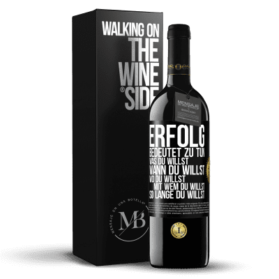 «Erfolg bedeutet zu tun, was du willst, wann du willst, wo du willst, mit wem du willst, so lange du willst» RED Ausgabe MBE Reserve