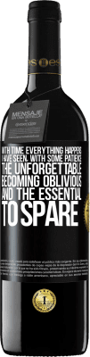 39,95 € Free Shipping | Red Wine RED Edition MBE Reserve With time everything happens. I have seen, with some patience, the unforgettable becoming oblivious, and the essential to Black Label. Customizable label Reserve 12 Months Harvest 2015 Tempranillo