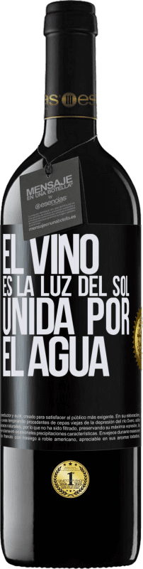 39,95 € Envío gratis | Vino Tinto Edición RED MBE Reserva El vino es la luz del sol, unida por el agua Etiqueta Negra. Etiqueta personalizable Reserva 12 Meses Cosecha 2015 Tempranillo