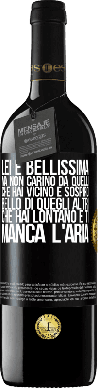 39,95 € Spedizione Gratuita | Vino rosso Edizione RED MBE Riserva Lei è bellissima Ma non carino da quelli che hai vicino e sospiro. Bello di quegli altri, che hai lontano e ti manca l'aria Etichetta Nera. Etichetta personalizzabile Riserva 12 Mesi Raccogliere 2015 Tempranillo