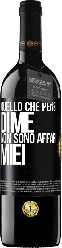 39,95 € Spedizione Gratuita | Vino rosso Edizione RED MBE Riserva Quello che pensi di me non sono affari miei Etichetta Nera. Etichetta personalizzabile Riserva 12 Mesi Raccogliere 2016 Tempranillo