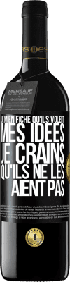 39,95 € Envoi gratuit | Vin rouge Édition RED MBE Réserve Je m'en fiche qu'ils volent mes idées, je crains qu'ils ne les aient pas Étiquette Noire. Étiquette personnalisable Réserve 12 Mois Récolte 2015 Tempranillo
