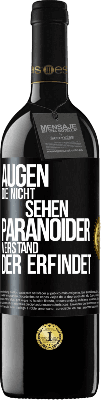 39,95 € Kostenloser Versand | Rotwein RED Ausgabe MBE Reserve Augen die nicht sehen, paranoider Verstand, der erfindet Schwarzes Etikett. Anpassbares Etikett Reserve 12 Monate Ernte 2015 Tempranillo