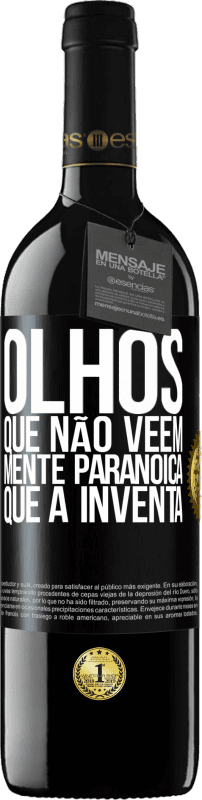 39,95 € Envio grátis | Vinho tinto Edição RED MBE Reserva Olhos que não vêem, mente paranóica que a inventa Etiqueta Preta. Etiqueta personalizável Reserva 12 Meses Colheita 2015 Tempranillo