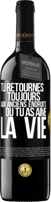 39,95 € Envoi gratuit | Vin rouge Édition RED MBE Réserve Tu retournes toujours aux anciens endroits où tu as aimé la vie Étiquette Noire. Étiquette personnalisable Réserve 12 Mois Récolte 2015 Tempranillo