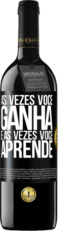 39,95 € Envio grátis | Vinho tinto Edição RED MBE Reserva Às vezes você ganha, e às vezes você aprende Etiqueta Preta. Etiqueta personalizável Reserva 12 Meses Colheita 2015 Tempranillo