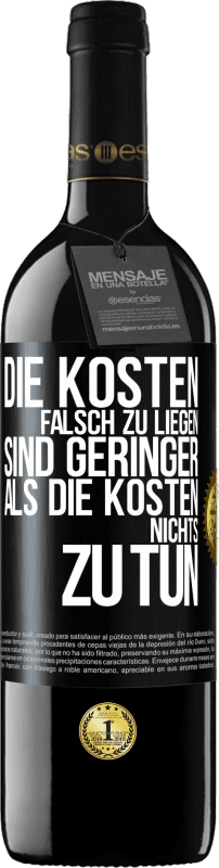 39,95 € Kostenloser Versand | Rotwein RED Ausgabe MBE Reserve Die Kosten, falsch zu liegen sind geringer als die Kosten, nichts zu tun Schwarzes Etikett. Anpassbares Etikett Reserve 12 Monate Ernte 2015 Tempranillo