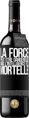 39,95 € Envoi gratuit | Vin rouge Édition RED MBE Réserve La force peut être dangereuse, mais l'intelligence est mortelle Étiquette Noire. Étiquette personnalisable Réserve 12 Mois Récolte 2014 Tempranillo