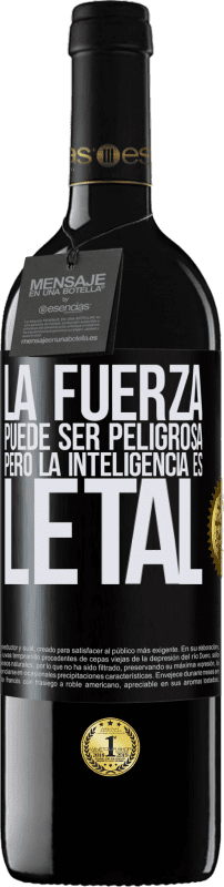 39,95 € Envío gratis | Vino Tinto Edición RED MBE Reserva La fuerza puede ser peligrosa, pero la inteligencia es letal Etiqueta Negra. Etiqueta personalizable Reserva 12 Meses Cosecha 2015 Tempranillo