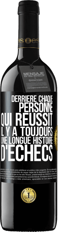 39,95 € Envoi gratuit | Vin rouge Édition RED MBE Réserve Derrière chaque personne qui réussit, il y a toujours une longue histoire d'échecs Étiquette Noire. Étiquette personnalisable Réserve 12 Mois Récolte 2015 Tempranillo