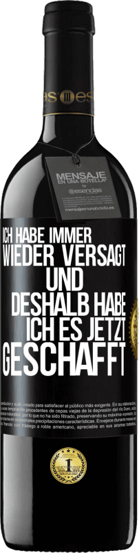 39,95 € Kostenloser Versand | Rotwein RED Ausgabe MBE Reserve Ich habe immer wieder versagt und deshalb habe ich es jetzt geschafft Schwarzes Etikett. Anpassbares Etikett Reserve 12 Monate Ernte 2015 Tempranillo