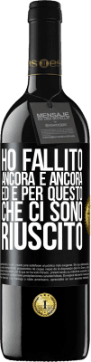39,95 € Spedizione Gratuita | Vino rosso Edizione RED MBE Riserva Ho fallito ancora e ancora, ed è per questo che ci sono riuscito Etichetta Nera. Etichetta personalizzabile Riserva 12 Mesi Raccogliere 2016 Tempranillo