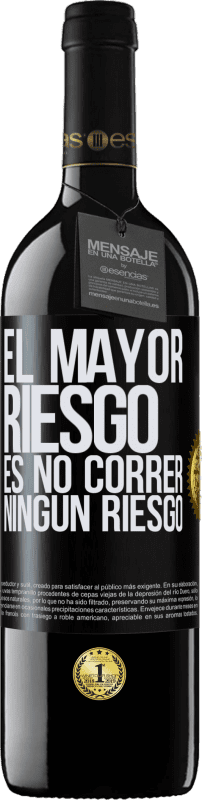 39,95 € Envío gratis | Vino Tinto Edición RED MBE Reserva El mayor riesgo es no correr ningún riesgo Etiqueta Negra. Etiqueta personalizable Reserva 12 Meses Cosecha 2015 Tempranillo