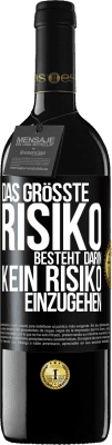 39,95 € Kostenloser Versand | Rotwein RED Ausgabe MBE Reserve Das größte Risiko besteht darin, kein Risiko einzugehen Schwarzes Etikett. Anpassbares Etikett Reserve 12 Monate Ernte 2015 Tempranillo