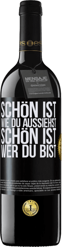 39,95 € Kostenloser Versand | Rotwein RED Ausgabe MBE Reserve Schön ist, wie du aussiehst, schön ist, wer du bist Schwarzes Etikett. Anpassbares Etikett Reserve 12 Monate Ernte 2015 Tempranillo