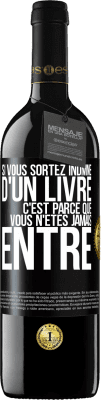 39,95 € Envoi gratuit | Vin rouge Édition RED MBE Réserve Si vous sortez indmne d'un livre, c'est parce que vous n'êtes jamais entré Étiquette Noire. Étiquette personnalisable Réserve 12 Mois Récolte 2016 Tempranillo