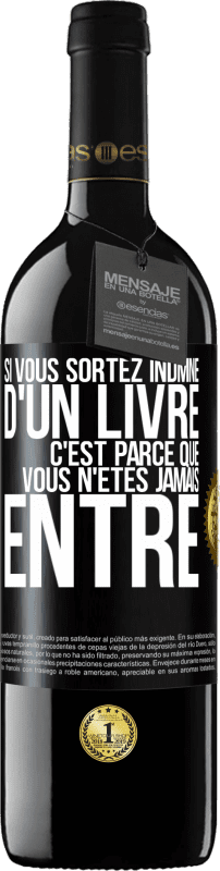 39,95 € Envoi gratuit | Vin rouge Édition RED MBE Réserve Si vous sortez indmne d'un livre, c'est parce que vous n'êtes jamais entré Étiquette Noire. Étiquette personnalisable Réserve 12 Mois Récolte 2016 Tempranillo