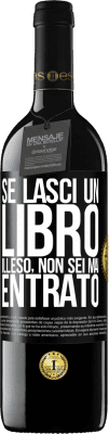 39,95 € Spedizione Gratuita | Vino rosso Edizione RED MBE Riserva Se lasci un libro illeso, non sei mai entrato Etichetta Nera. Etichetta personalizzabile Riserva 12 Mesi Raccogliere 2015 Tempranillo