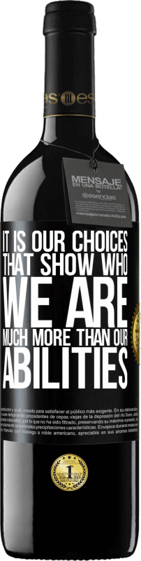 39,95 € Free Shipping | Red Wine RED Edition MBE Reserve It is our choices that show who we are, much more than our abilities Black Label. Customizable label Reserve 12 Months Harvest 2016 Tempranillo