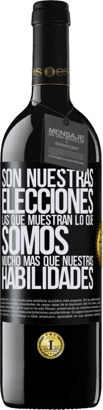 39,95 € Envío gratis | Vino Tinto Edición RED MBE Reserva Son nuestras elecciones las que muestran lo que somos, mucho más que nuestras habilidades Etiqueta Negra. Etiqueta personalizable Reserva 12 Meses Cosecha 2015 Tempranillo