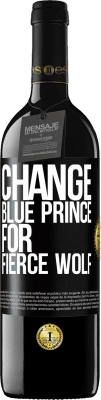 39,95 € Free Shipping | Red Wine RED Edition MBE Reserve Change blue prince for fierce wolf Black Label. Customizable label Reserve 12 Months Harvest 2015 Tempranillo