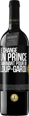 39,95 € Envoi gratuit | Vin rouge Édition RED MBE Réserve Je change un prince charmant pour un loup-garou Étiquette Noire. Étiquette personnalisable Réserve 12 Mois Récolte 2015 Tempranillo