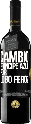 39,95 € Envío gratis | Vino Tinto Edición RED MBE Reserva Cambio príncipe azul por lobo feroz Etiqueta Negra. Etiqueta personalizable Reserva 12 Meses Cosecha 2016 Tempranillo