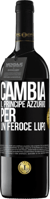 39,95 € Spedizione Gratuita | Vino rosso Edizione RED MBE Riserva Cambia il principe azzurro per un feroce lupo Etichetta Nera. Etichetta personalizzabile Riserva 12 Mesi Raccogliere 2015 Tempranillo