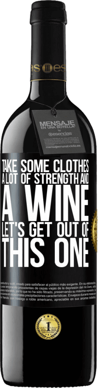 39,95 € Free Shipping | Red Wine RED Edition MBE Reserve Take some clothes, a lot of strength and a wine. Let's get out of this one Black Label. Customizable label Reserve 12 Months Harvest 2015 Tempranillo