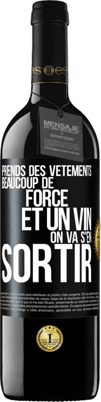 39,95 € Envoi gratuit | Vin rouge Édition RED MBE Réserve Prends des vêtements, beaucoup de force et un vin. On va s'en sortir Étiquette Noire. Étiquette personnalisable Réserve 12 Mois Récolte 2016 Tempranillo