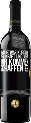 39,95 € Kostenloser Versand | Rotwein RED Ausgabe MBE Reserve Nimm etwas Kleidung, viel Kraft und Wein. Wir kommen schaffen es Schwarzes Etikett. Anpassbares Etikett Reserve 12 Monate Ernte 2016 Tempranillo