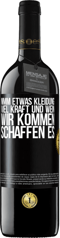 39,95 € Kostenloser Versand | Rotwein RED Ausgabe MBE Reserve Nimm etwas Kleidung, viel Kraft und Wein. Wir kommen schaffen es Schwarzes Etikett. Anpassbares Etikett Reserve 12 Monate Ernte 2015 Tempranillo