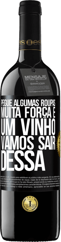 39,95 € Envio grátis | Vinho tinto Edição RED MBE Reserva Pegue algumas roupas, muita força e um vinho. Vamos sair dessa Etiqueta Preta. Etiqueta personalizável Reserva 12 Meses Colheita 2015 Tempranillo