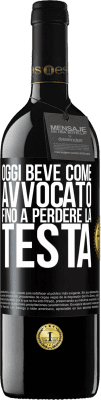 39,95 € Spedizione Gratuita | Vino rosso Edizione RED MBE Riserva Oggi beve come avvocato. Fino a perdere la testa Etichetta Nera. Etichetta personalizzabile Riserva 12 Mesi Raccogliere 2014 Tempranillo