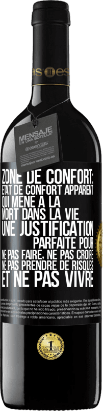 39,95 € Envoi gratuit | Vin rouge Édition RED MBE Réserve Zone de confort: état de confort apparent qui mène à la mort dans la vie. Une justification parfaite pour ne pas faire, ne Étiquette Noire. Étiquette personnalisable Réserve 12 Mois Récolte 2015 Tempranillo