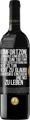 39,95 € Kostenloser Versand | Rotwein RED Ausgabe MBE Reserve Komfortzone: Scheinbarer Komfortzustand, der bis zum Tod führt. Perfekte Rechtfertigung dafür, nicht zu tun, nicht zu glauben, k Schwarzes Etikett. Anpassbares Etikett Reserve 12 Monate Ernte 2015 Tempranillo