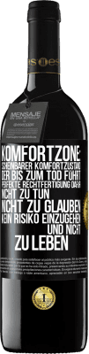 39,95 € Kostenloser Versand | Rotwein RED Ausgabe MBE Reserve Komfortzone: Scheinbarer Komfortzustand, der bis zum Tod führt. Perfekte Rechtfertigung dafür, nicht zu tun, nicht zu glauben, k Schwarzes Etikett. Anpassbares Etikett Reserve 12 Monate Ernte 2016 Tempranillo