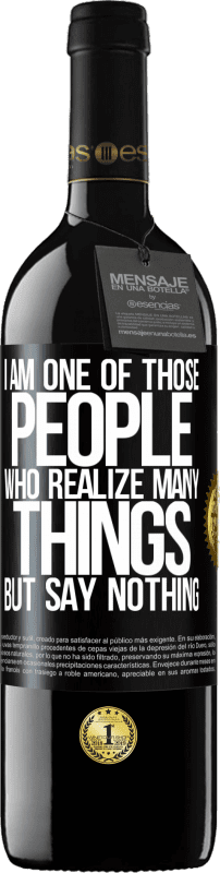 39,95 € Free Shipping | Red Wine RED Edition MBE Reserve I am one of those people who realize many things, but say nothing Black Label. Customizable label Reserve 12 Months Harvest 2016 Tempranillo