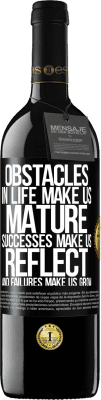 39,95 € 送料無料 | 赤ワイン REDエディション MBE 予約する 人生の障害は私たちを成熟させ、成功は私たちを反映させ、失敗は私たちを成長させます ブラックラベル. カスタマイズ可能なラベル 予約する 12 月 収穫 2016 Tempranillo