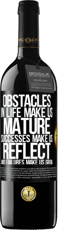 39,95 € 免费送货 | 红酒 RED版 MBE 预订 生活中的障碍使我们成熟，成功使我们反思，失败使我们成长 黑标. 可自定义的标签 预订 12 个月 收成 2016 Tempranillo
