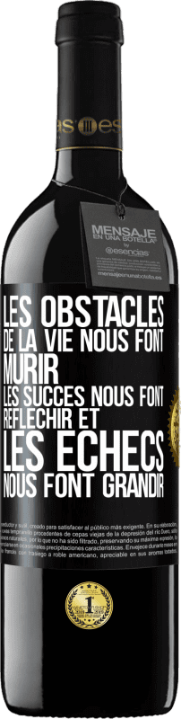 39,95 € Envoi gratuit | Vin rouge Édition RED MBE Réserve Les obstacles de la vie nous font mûrir, les succès nous font réfléchir et les échecs nous font grandir Étiquette Noire. Étiquette personnalisable Réserve 12 Mois Récolte 2015 Tempranillo