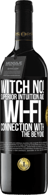 39,95 € Free Shipping | Red Wine RED Edition MBE Reserve witch no! Superior intuition and Wi-Fi connection with the beyond Black Label. Customizable label Reserve 12 Months Harvest 2015 Tempranillo
