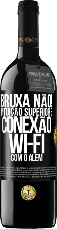 39,95 € Envio grátis | Vinho tinto Edição RED MBE Reserva bruxa não! Intuição superior e conexão Wi-Fi com o além Etiqueta Preta. Etiqueta personalizável Reserva 12 Meses Colheita 2015 Tempranillo