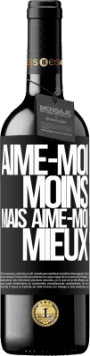 39,95 € Envoi gratuit | Vin rouge Édition RED MBE Réserve Aime-moi moins, mais aime-moi mieux Étiquette Noire. Étiquette personnalisable Réserve 12 Mois Récolte 2015 Tempranillo