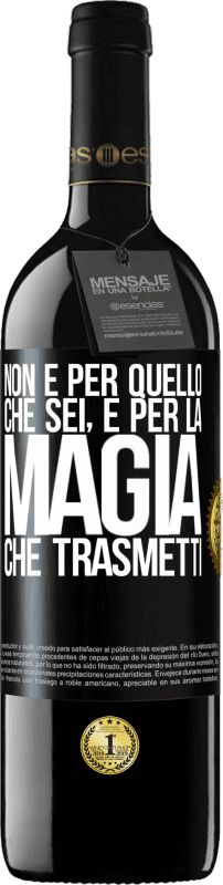 39,95 € Spedizione Gratuita | Vino rosso Edizione RED MBE Riserva Non è per quello che sei, è per la magia che trasmetti Etichetta Nera. Etichetta personalizzabile Riserva 12 Mesi Raccogliere 2015 Tempranillo