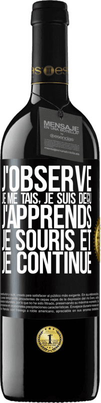 39,95 € Envoi gratuit | Vin rouge Édition RED MBE Réserve J'observe, je me tais, je suis déçu, j'apprends, je souris et je continue Étiquette Noire. Étiquette personnalisable Réserve 12 Mois Récolte 2015 Tempranillo